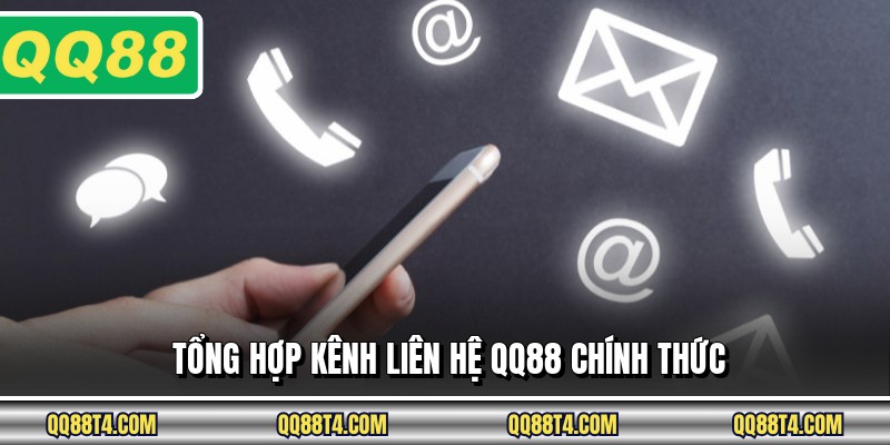 Tổng hợp kênh liên hệ QQ88 chính thức
